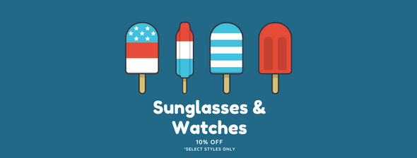 4TH OF JULY SALE: SUNGLASSES & WATCHES
