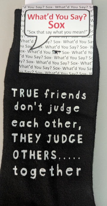 True Friends Don't Judge Socks