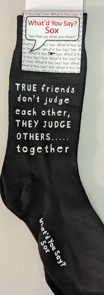 True Friends Don't Judge Socks